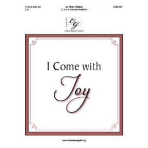 I Come With Joy