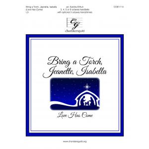 Bring a Torch, Jeanette Isabella - arr. Eithun (3 - 6 Oct)