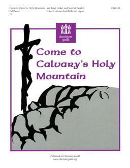 Come to Calvary's Holy Mountain - Full Score
