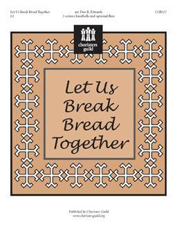Let Us Break Bread Together
