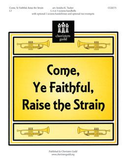 Come Ye Faithful, Raise the Strain
