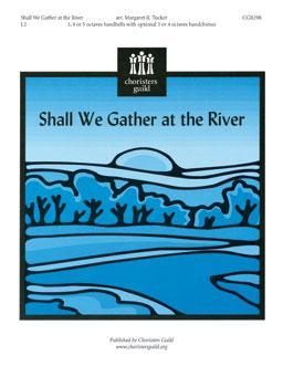 Shall We Gather at the River? (3 - 5 Oct)