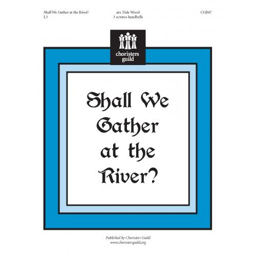 Shall We Gather at the River? (3 Oct)