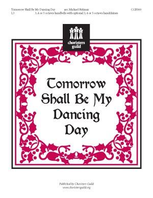 Tomorrow Shall Be My Dancing Day