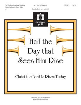 Hail the Day that Sees Him Rise (Christ the Lord Is Risen Today)