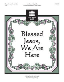 Blessed Jesus, We Are Here