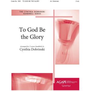 To God Be the Glory - arr. Dobrinski (2 Oct)