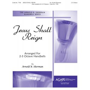 Jesus Shall Reign - arr. Sherman