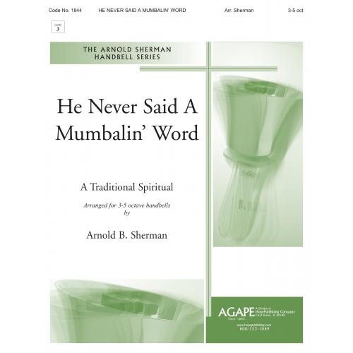 He Never said a Mumbalin' Word - arr. Sherman