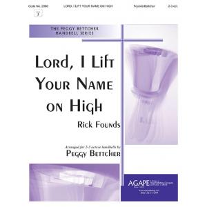 Lord, I Lift Your Name on High - arr. Bettcher
