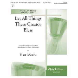Let All Things Their Creator Bless - arr. Morris