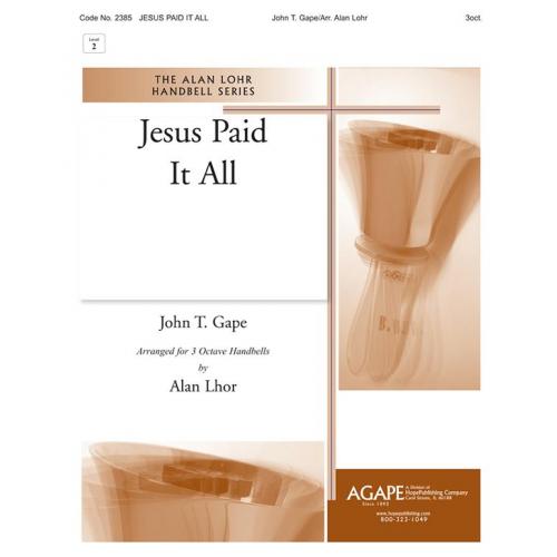 Jesus Paid It All - arr. Lohr