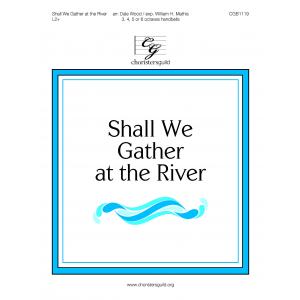 Shall We Gather at the River - arr. Wood (3 - 6 Oct)