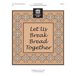 Let Us Break Bread Together
