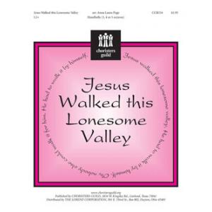 Jesus Walked This Lonesome Valley