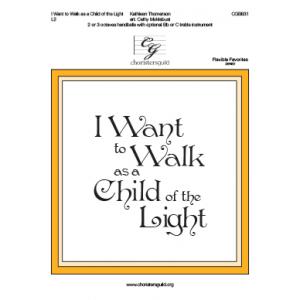 I Want to Walk as a Child of the Light (2 or 3 oct)