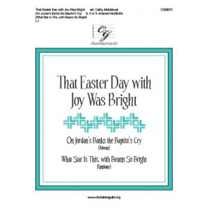 That Easter Day with Joy Was Bright (3, 4 or 5 Oct)