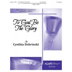 To God be the Glory - arr. Dobrinski (3 - 5 Oct)