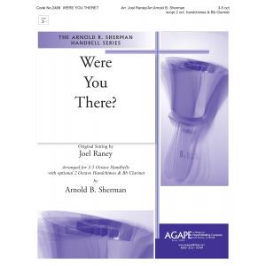 Were You There? - arr. Raney & Sherman